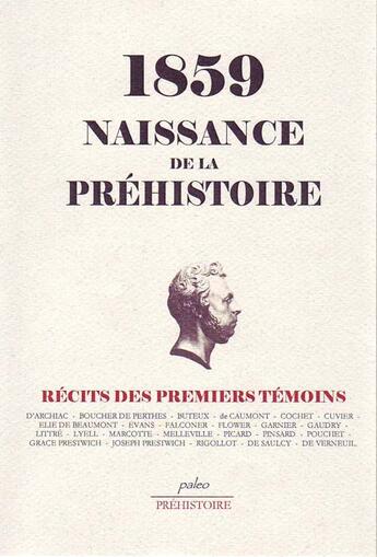 Couverture du livre « 1859, naissance de la préhistoire » de Boucher De Perthes aux éditions Paleo