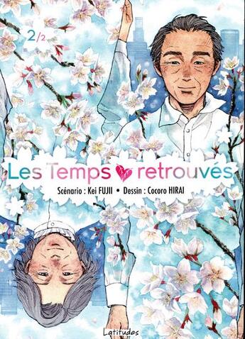 Couverture du livre « Les temps retrouvés Tome 2 » de Kei Fujii et Cocoro Hirai aux éditions Ki-oon