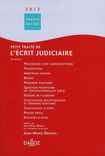 Couverture du livre « Petit traité de l'écrit judiciaire (édition 2012) » de Jean-Marie Denieul aux éditions Dalloz
