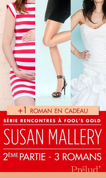 Couverture du livre « Rencontres à Fool's Gold ; deuxième partie, 3 romans » de Susan Mallery aux éditions Harlequin