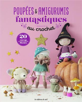 Couverture du livre « Poupees & amigurumis fantastiques au crochet » de Uvre Collective aux éditions De Saxe