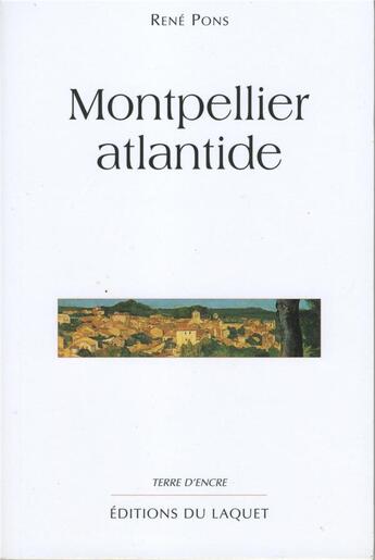 Couverture du livre « Montpellier atlantide » de Pons aux éditions Laquet