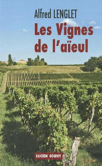 Couverture du livre « Les vignes de l'aïeul » de Alfred Lenglet aux éditions Lucien Souny