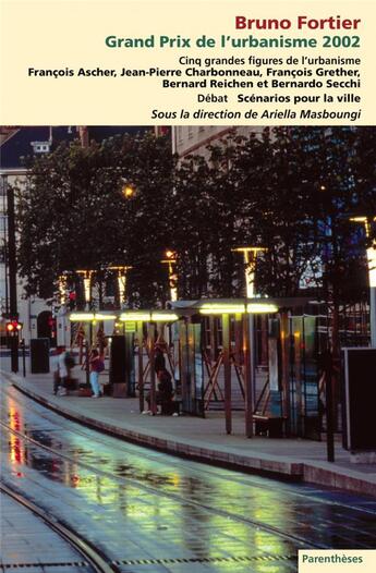 Couverture du livre « Bruno fortier, grand prix de l'urbanisme 2002 » de Masboungi/Espinas aux éditions Parentheses