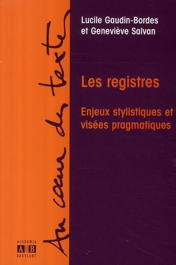 Couverture du livre « Les registres ; enjeux stylistiques et visées pragmatiques » de Lucile Gaudin-Bordes et Genevieve Salvan aux éditions Academia