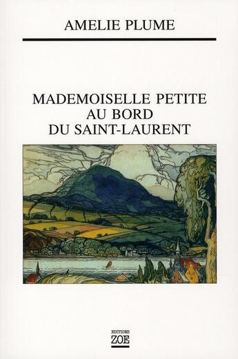 Couverture du livre « Mademoiselle Petite au bord du Saint-Laurent » de Amelie Plume aux éditions Zoe
