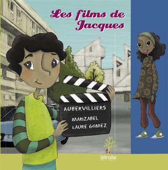 Couverture du livre « Les films de Jacques » de Marizabel et Laure Gomez aux éditions Cache-cailloux