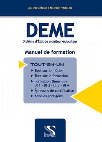 Couverture du livre « DEME ; diplôme d'Etat de moniteur-éducateur ; manuel de formation » de Julien Leloup et Nadine Nzoulou aux éditions Setes