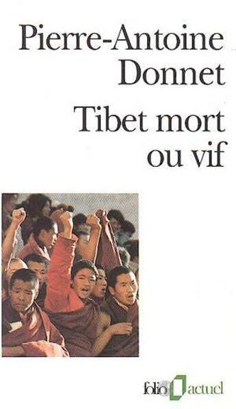 Couverture du livre « Tibet mort ou vif » de Donnet P-A. aux éditions Folio
