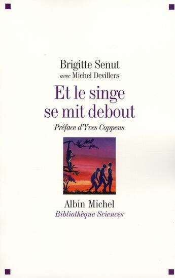 Couverture du livre « Et le singe se mit debout » de Senut-B+ Devillers-M aux éditions Albin Michel