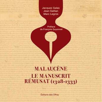 Couverture du livre « Malaucène, le manuscrit Rémusat (1328-1333) » de Jacques Galas et Marc Le Gros et Jean Gallian aux éditions Editions Des Offray