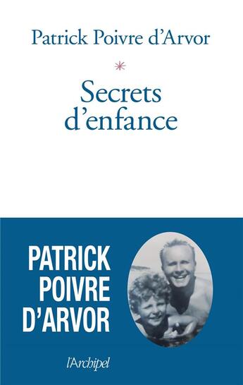 Couverture du livre « Secrets d'enfance » de Patrick Poivre D'Arvor aux éditions Archipel