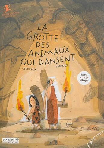 Couverture du livre « La grotte des animaux qui dansent » de Cecile Alix et Barroux aux éditions Elan Vert