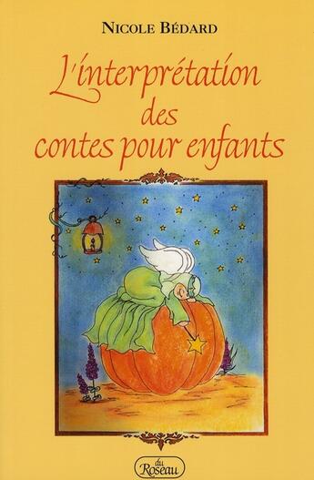 Couverture du livre « L'interprétation des contes pour enfants » de Bedard Nicole aux éditions Roseau