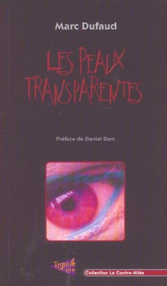 Couverture du livre « Les peaux transparentes » de Marc Dufaud aux éditions Trouble Fete