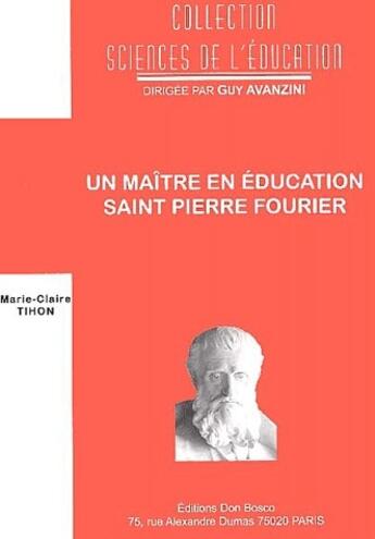 Couverture du livre « Un maître en éducation ; Saint Pierre Fourier » de Marie-Claire Tihon aux éditions Don Bosco