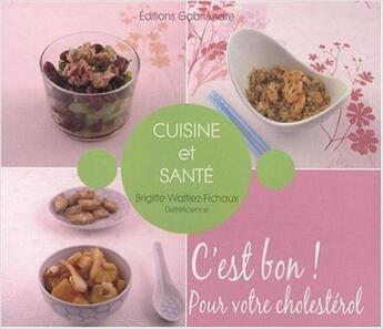Couverture du livre « C'est bon ! pour votre cholesterol » de Brigitte Wattiez-Fichaux aux éditions Gabriandre