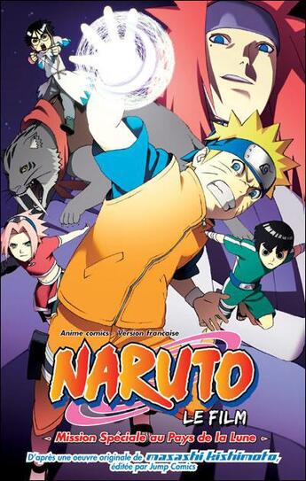 Couverture du livre « Naruto Shippuden t.3 : mission spéciale au pays de la lune » de Masashi Kishimoto aux éditions Cameleon
