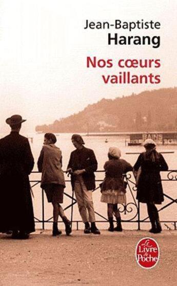 Couverture du livre « Nos coeurs vaillants » de Jean-Baptiste Harang aux éditions Le Livre De Poche