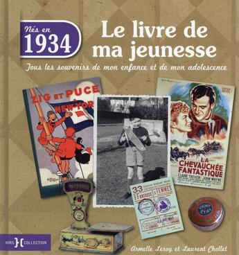 Couverture du livre « 1934 ; le livre de ma jeunesse » de Leroy Armelle et Laurent Chollet aux éditions Hors Collection