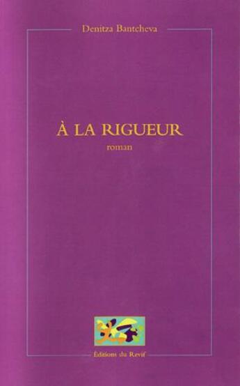 Couverture du livre « A la rigueur » de Bantcheva aux éditions Du Revif