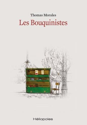 Couverture du livre « Les Bouquinistes » de Thomas Morales aux éditions Heliopoles