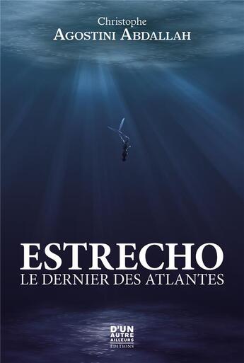 Couverture du livre « Estrecho : le dernier des Atlantes » de Christophe Agostini Abdallah aux éditions D'un Autre Ailleurs