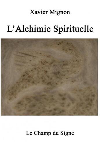 Couverture du livre « L'Alchimie Spirituelle » de Xavier Mignon aux éditions Thebookedition.com