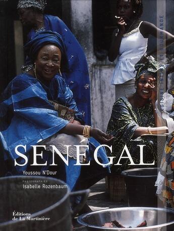 Couverture du livre « Sénégal, cuisine intime et gourmande (édition 2010) » de Isabelle Rozenbaum et Youssou N'Dour aux éditions La Martiniere