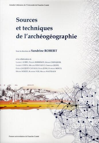 Couverture du livre « Sources et techniques de l'archéogéographie » de Robert Sandrine aux éditions Pu De Franche Comte