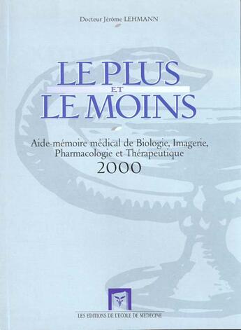 Couverture du livre « Le Plus Le Moins-Aide Memoire Bio Imagerie » de Jerome Lehmann aux éditions Ecole De Medecine