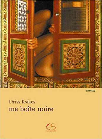 Couverture du livre « Ma boîte noire » de Driss Ksikes aux éditions Le Grand Souffle