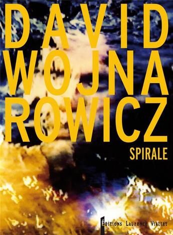 Couverture du livre « Spirale » de David Wojnarowicz aux éditions Laurence Viallet
