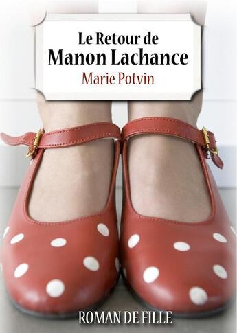 Couverture du livre « Le retour de Manon Lachance » de Marie Potvin aux éditions Numeriklivres