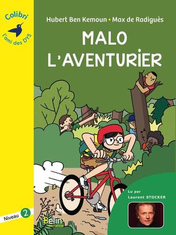 Couverture du livre « Malo l'aventurier » de Hubert Ben Kemoun et Max De Radigues aux éditions Belin