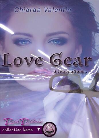 Couverture du livre « Love gear » de Chiaraa Valentin aux éditions Erato Editions