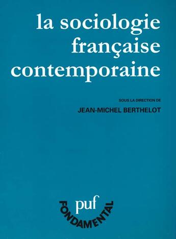 Couverture du livre « Sociologie francaise contemporaine » de Berthelot Jean-Miche aux éditions Puf