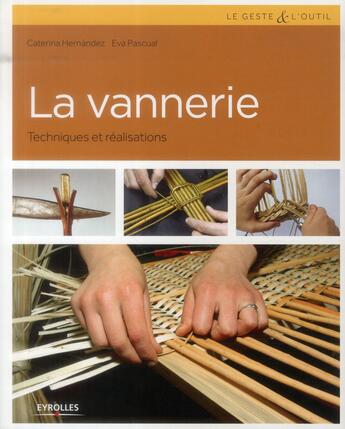 Couverture du livre « La vannerie ; techniques et réalisations » de Caterina Hernandez et Eva Pascual aux éditions Eyrolles