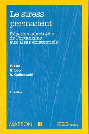 Couverture du livre « Le stress permanent ; reaction-adaptation aux aleas existentiels » de Pierre Loo et Henri Loo aux éditions Elsevier-masson