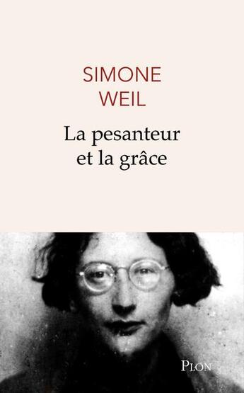 Couverture du livre « La pesenteur et la grâce » de Simone Weil aux éditions Plon