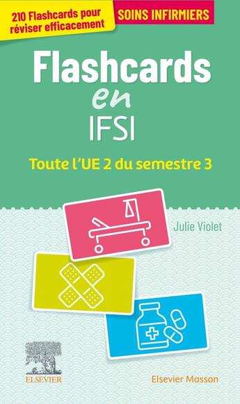 Couverture du livre « Flashcards en IFSI ; toute l'UE 2 du semestre 3 ; entraînement intensif » de Julie Violet aux éditions Elsevier-masson