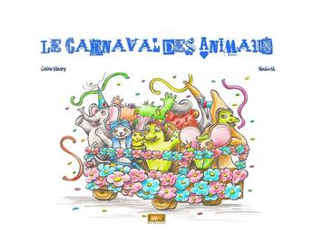 Couverture du livre « Le carnaval des animaux » de Celine Mudry et Nadia M. aux éditions Mk67
