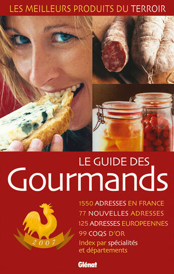 Couverture du livre « Le guide des gourmands 2007 » de Elisabeth De Meurville aux éditions Glenat