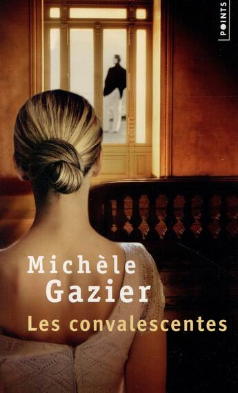 Couverture du livre « Les convalescentes » de Michele Gazier aux éditions Points