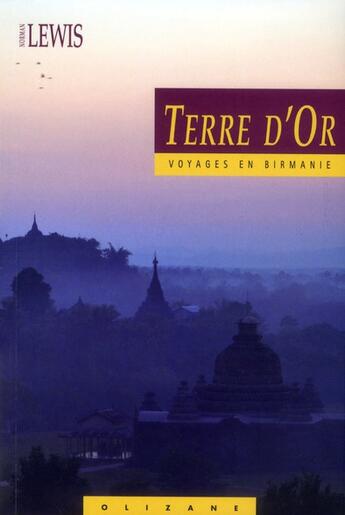 Couverture du livre « Terre d'or ; voyages en Birmanie » de Lewis/Norman aux éditions Olizane