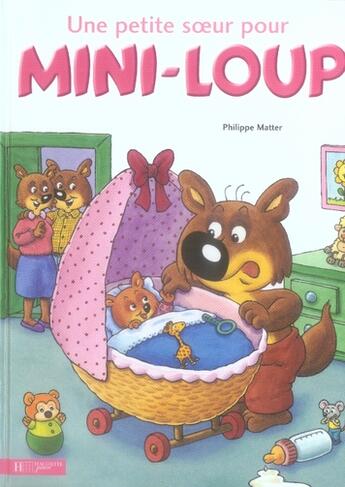 Couverture du livre « Une petite soeur pour Mini-Loup » de Philippe Matter aux éditions Hachette Enfants
