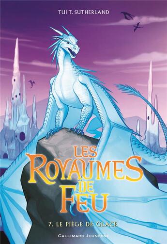 Couverture du livre « Les royaumes de feu Tome 7 : Le piège de glace » de Tui T. Sutherland aux éditions Gallimard-jeunesse