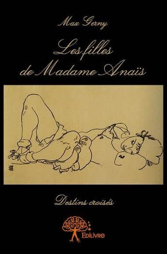 Couverture du livre « Les filles de Madame Anaïs » de Max Gerny aux éditions Edilivre