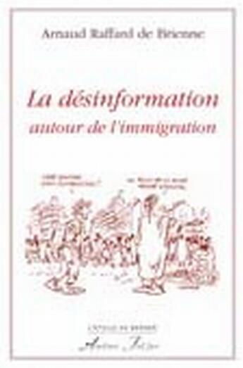 Couverture du livre « La désinformation autour de l'immigration » de Arnaud Raffard De Brienne aux éditions Atelier Fol'fer