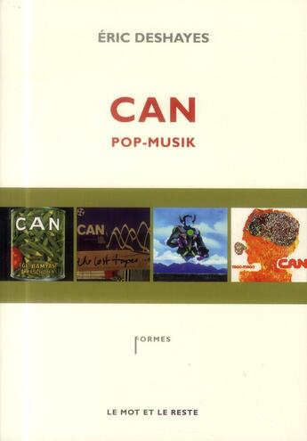 Couverture du livre « Can ; pop-musik » de Eric Deshayes aux éditions Le Mot Et Le Reste